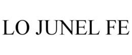 LO JUNEL FE trademark