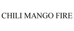 CHILI MANGO FIRE trademark