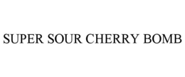 SUPER SOUR CHERRY BOMB trademark