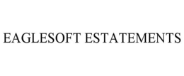 EAGLESOFT ESTATEMENTS trademark