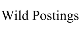 WILD POSTINGS trademark