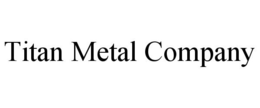 TITAN METAL COMPANY trademark