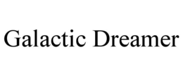GALACTIC DREAMER trademark