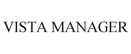 VISTA MANAGER trademark