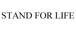 STAND FOR LIFE trademark