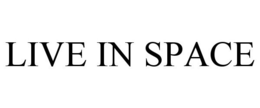 LIVE IN SPACE trademark