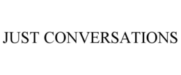 JUST CONVERSATIONS trademark