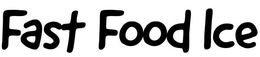 FAST FOOD ICE trademark