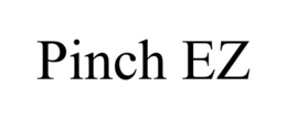 PINCH EZ trademark