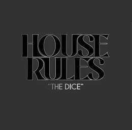 HOUSE RULES "THE DICE" trademark