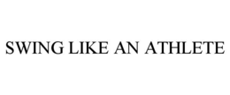 SWING LIKE AN ATHLETE trademark