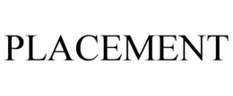 PLACEMENT trademark
