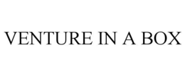 VENTURE IN A BOX trademark