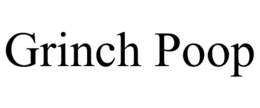 GRINCH POOP trademark