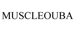 MUSCLEOUBA trademark