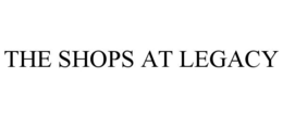 THE SHOPS AT LEGACY trademark