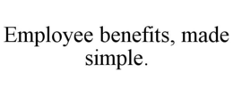 EMPLOYEE BENEFITS, MADE SIMPLE. trademark