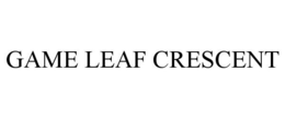GAME LEAF CRESCENT trademark