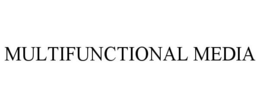 MULTIFUNCTIONAL MEDIA trademark