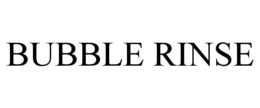 BUBBLE RINSE trademark