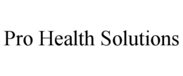PRO HEALTH SOLUTIONS trademark