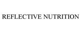 REFLECTIVE NUTRITION trademark