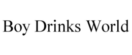 BOY DRINKS WORLD trademark