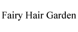 FAIRY HAIR GARDEN trademark