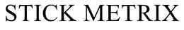 STICK METRIX trademark