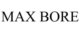 MAX BORE trademark
