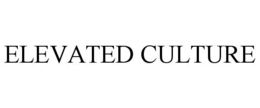 ELEVATED CULTURE trademark