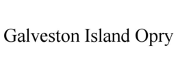 GALVESTON ISLAND OPRY trademark
