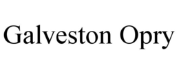 GALVESTON OPRY trademark
