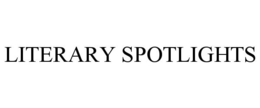 LITERARY SPOTLIGHTS trademark