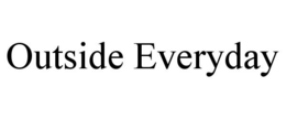 OUTSIDE EVERYDAY trademark