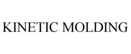 KINETIC MOLDING trademark