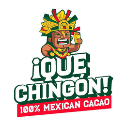 QUE CHINGÓN! 100% MEXICAN CACAO trademark