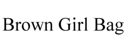 BROWN GIRL BAG trademark