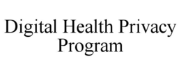 DIGITAL HEALTH PRIVACY PROGRAM trademark
