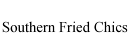 SOUTHERN FRIED CHICS trademark
