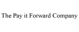 THE PAY IT FORWARD COMPANY trademark