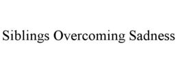 SIBLINGS OVERCOMING SADNESS trademark