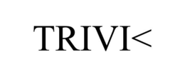 TRIVI< trademark
