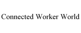 CONNECTED WORKER WORLD trademark