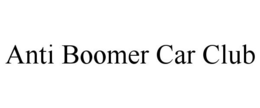 ANTI BOOMER CAR CLUB trademark