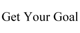 GET YOUR GOAL trademark