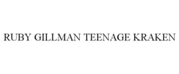 RUBY GILLMAN TEENAGE KRAKEN trademark