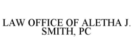LAW OFFICE OF ALETHA J. SMITH, PC trademark
