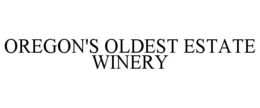 OREGON'S OLDEST ESTATE WINERY trademark