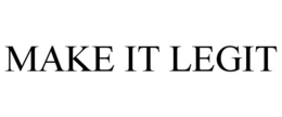 MAKE IT LEGIT trademark